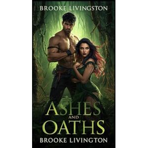 Livingston, Brooke Ashes and Oaths (The Huntsman) Livingston, Brooke Ashes and Oaths (The Huntsman)
