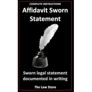 Law Store, The Affidavit Sworn Statement: Sworn Legal Statement Documented In Writing Law Store, The Affidavit Sworn Statement: Sworn Legal Statement Documented In Writing