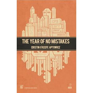 O'Keefe Aptowicz, Cristin The Year of No Mistakes: A Collection of Poetry O'Keefe Aptowicz, Cristin The Year of No Mistakes: A Collection of Poetry