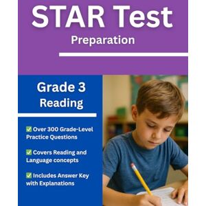 Eveleen, Ms. Alice Grade 3 Reading STAR Test Prep Workbook Over 300 Practice Questions with Answers and Explanations for the Renaissance STAR Assessment Eveleen, Ms. Alice Grade 3 Reading STAR Test Prep Workbook Over 300 Practice Questions with Answers and Explanations for the Renaissance STAR Assessment