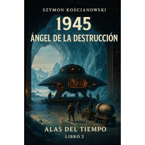 Kościanowski, Szymon 1945 Ángel de la Destrucción (ALAS DEL TIEMPO) Kościanowski, Szymon 1945 Ángel de la Destrucción (ALAS DEL TIEMPO)