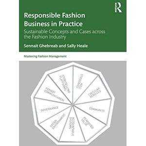 Ghebreab, Sennait Responsible Fashion Business in Practice: Sustainable Concepts and Cases across the Fashion Industry (Mastering Fashion Management) Ghebreab, Sennait Responsible Fashion Business in Practice: Sustainable Concepts and Cases across the Fashion Industry (Mastering Fashion Management)