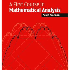 Brannan, David A First Course in Mathematical Analysis Brannan, David A First Course in Mathematical Analysis