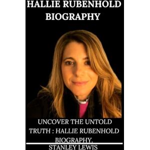 Stanley Hallie Rubenhold biography Book: Uncover the Untold Truth: Hallie Rubenhold Biography Stanley Hallie Rubenhold biography Book: Uncover the Untold Truth: Hallie Rubenhold Biography
