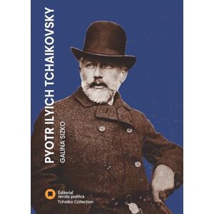 Sizko, Galina Pyotr Ilyich Tchaikovsky Sizko, Galina Pyotr Ilyich Tchaikovsky