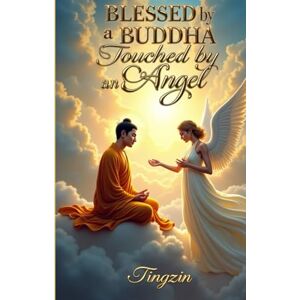 ., Tingzin BLESSED BY A BUDDHA: TOUCHED BY AN ANGEL ., Tingzin BLESSED BY A BUDDHA: TOUCHED BY AN ANGEL