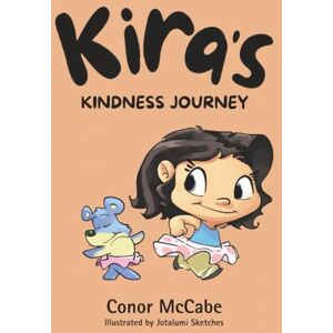 McCabe, Conor Kira’s Kindness Journey: 2-in-1 Story and Activity Book Set for Kids Ages 4-10 McCabe, Conor Kira’s Kindness Journey: 2-in-1 Story and Activity Book Set for Kids Ages 4-10