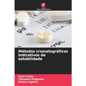 Vadia, Nasir Métodos cromatográficos indicativos de estabilidade Vadia, Nasir Métodos cromatográficos indicativos de estabilidade