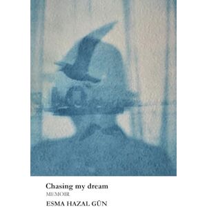 Gün, Esma Hazal Chasing my dream Gün, Esma Hazal Chasing my dream