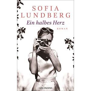 Lundberg, Sofia Ein halbes Herz: Roman Lundberg, Sofia Ein halbes Herz: Roman