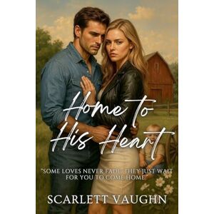 Vaughn, Scarlett Home to His Heart Vaughn, Scarlett Home to His Heart