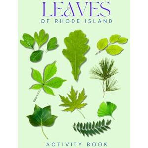 Doon, Ms Rey Leaves of Rhode Island: Activity Book: Rhode Island Tree & Leaf Identification Guide Educational Nature Activity Book with State Parks Map & ... (Rhode Island Nature Explorer Series) Doon, Ms Rey Leaves of Rhode Island: Activity Book: Rhode Island Tree & Leaf Identification Guide Educational Nature Activity Book with State Parks Map & ... (Rhode Island Nature Explorer Series)