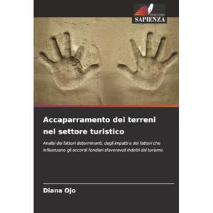 Ojo, Diana Accaparramento dei terreni nel settore turistico: Analisi dei fattori determinanti, degli impatti e dei fattori che influenzano gli accordi fondiari sfavorevoli indotti dal turismo Ojo, Diana Accaparramento dei terreni nel settore turistico: Analisi dei fattori determinanti, degli impatti e dei fattori che influenzano gli accordi fondiari sfavorevoli indotti dal turismo