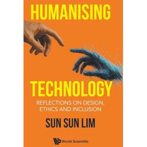 Sun Humanising Technology: Reflections On Design, Ethics And Inclusion Sun Humanising Technology: Reflections On Design, Ethics And Inclusion