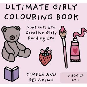 Design Studio, Mary Hart Ultimate Girly Colouring Book 3 in 1 (Simple and Relaxing Bold Designs for Adults & Children) (Ultimate Colouring Books) Design Studio, Mary Hart Ultimate Girly Colouring Book 3 in 1 (Simple and Relaxing Bold Designs for Adults & Children) (Ultimate Colouring Books)