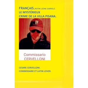 Rotini., Aut. Leone Gabriele. LE MYSTÉRIEUX CRIME DE LA VILLA PISANA. Rotini., Aut. Leone Gabriele. LE MYSTÉRIEUX CRIME DE LA VILLA PISANA.