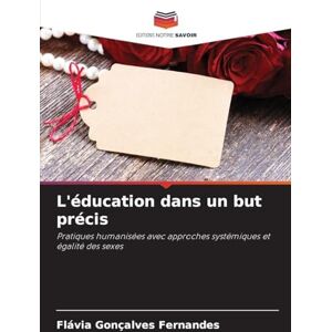 Fernandes L'éducation dans un but précis: Pratiques humanisées avec approches systémiques et égalité des sexes Fernandes L'éducation dans un but précis: Pratiques humanisées avec approches systémiques et égalité des sexes
