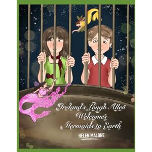 Malone, Helen Ireland's Lough Allen Welcomes Mermaids to Earth Malone, Helen Ireland's Lough Allen Welcomes Mermaids to Earth