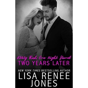 Jones, Lisa Renee Dirty Rich One Night Stand: Two Years Later: 2 Jones, Lisa Renee Dirty Rich One Night Stand: Two Years Later: 2