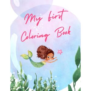 S., Stephanie My First Coloring Book: Fun and Easy Coloring Pages with adorable Sea Animals for Kids Ages 4-10 S., Stephanie My First Coloring Book: Fun and Easy Coloring Pages with adorable Sea Animals for Kids Ages 4-10