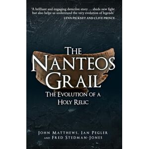 Matthews, John The Nanteos Grail: The Evolution of a Holy Relic Matthews, John The Nanteos Grail: The Evolution of a Holy Relic
