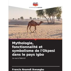 Ikwuegbu, Francis Nnamdi Mythologie, fonctionnalité et symbolisme de l'Okpesi dans le pays igbo: La vue d'Idemili Ikwuegbu, Francis Nnamdi Mythologie, fonctionnalité et symbolisme de l'Okpesi dans le pays igbo: La vue d'Idemili