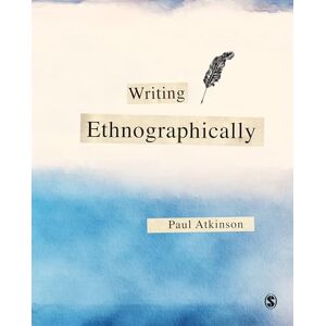 Atkinson, Paul Writing Ethnographically: 1 Atkinson, Paul Writing Ethnographically: 1