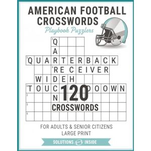 ABDALATIF, MUSIIGE American Football Crossword puzzle book: American Football Crosswords Playbook 120 Large-Print Puzzle Challenges for Adults & Senior Citizens 8.5 x 11 ... Games, Touchdown & Quarterback Word Clues ABDALATIF, MUSIIGE American Football Crossword puzzle book: American Football Crosswords Playbook 120 Large-Print Puzzle Challenges for Adults & Senior Citizens 8.5 x 11 ... Games, Touchdown & Quarterback Word Clues