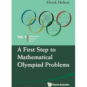 Holton, Derek Allan First Step To Mathematical Olympiad Problems, A: 1 (Mathematical Olympiad Series) Holton, Derek Allan First Step To Mathematical Olympiad Problems, A: 1 (Mathematical Olympiad Series)