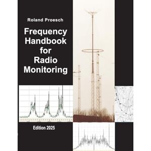 Roland Frequency Handbook for Radio Monitoring: Edition 2025 Roland Frequency Handbook for Radio Monitoring: Edition 2025