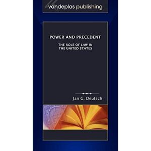 Deutsch, Jan G. Power and Precedent: The Role of Law in the United States Deutsch, Jan G. Power and Precedent: The Role of Law in the United States