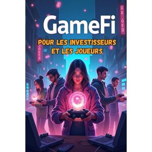 Svitana GameFi pour les investisseurs et les joueurs: Un guide pratique pour gagner, investir et développer une stratégie dans le monde du jeu blockchain Svitana GameFi pour les investisseurs et les joueurs: Un guide pratique pour gagner, investir et développer une stratégie dans le monde du jeu blockchain