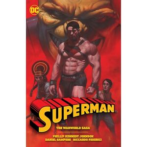 Johnson, Phillip Kennedy Superman: The Warworld Saga Johnson, Phillip Kennedy Superman: The Warworld Saga