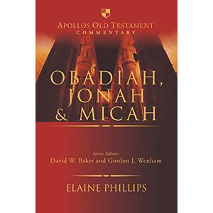 Philips Obadiah, Jonah and Micah (Apollos Old Testament Commentary) Philips Obadiah, Jonah and Micah (Apollos Old Testament Commentary)