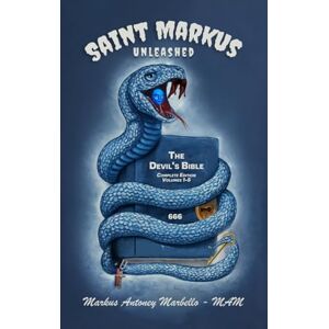 Marbello - MAM, Markus Antoney Saint Markus Unleashed: Complete Edition Volumes 1-5 Marbello - MAM, Markus Antoney Saint Markus Unleashed: Complete Edition Volumes 1-5