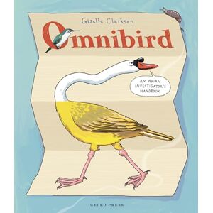 Giselle Clarkson Omnibird: An Avian Investigator's Handbook Giselle Clarkson Omnibird: An Avian Investigator's Handbook