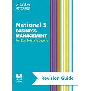 Ross, Anne National 5 Business Management Revision Guide: Revise for SQA Exams (Leckie N5 Revision) Ross, Anne National 5 Business Management Revision Guide: Revise for SQA Exams (Leckie N5 Revision)