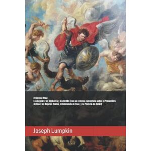 Lumpkin, Joseph B El Libro de Enoc: Los Ángeles, los Vigilantes y los Nefilim (con un extenso comentario sobre el Primer Libro de Enoc, los Angeles Caídos, el Calendario de Enoc, y La Profecía de Daniel) Lumpkin, Joseph B El Libro de Enoc: Los Ángeles, los Vigilantes y los Nefilim (con un extenso comentario sobre el Primer Libro de Enoc, los Angeles Caídos, el Calendario de Enoc, y La Profecía de Daniel)