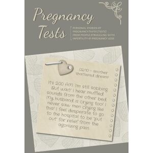 Stern, Ricki Pregnancy Tests: Personal Stories of Pregnancy Tests from People Struggling with Infertility & Pregnancy Loss Stern, Ricki Pregnancy Tests: Personal Stories of Pregnancy Tests from People Struggling with Infertility & Pregnancy Loss