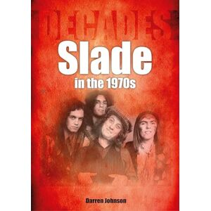 Darren Johnson Slade in the 1970s (Decades) Darren Johnson Slade in the 1970s (Decades)