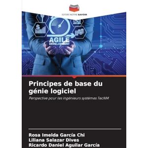 García Chi, Rosa Imelda Principes de base du génie logiciel: Perspective pour les ingénieurs systèmes TecNM García Chi, Rosa Imelda Principes de base du génie logiciel: Perspective pour les ingénieurs systèmes TecNM
