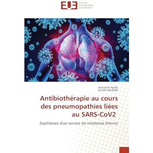 Abida, Houssem Antibiothérapie au cours des pneumopathies liées au SARS-CoV2: Expérience d'un service de médecine interne Abida, Houssem Antibiothérapie au cours des pneumopathies liées au SARS-CoV2: Expérience d'un service de médecine interne