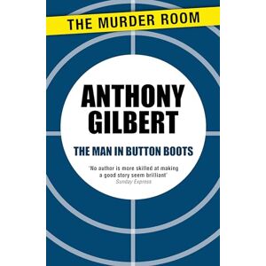 Gilbert, Anthony The Man in Button Boots (Murder Room) Gilbert, Anthony The Man in Button Boots (Murder Room)