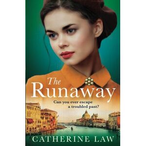 Law, Catherine The Runaway: A gripping historical novel from Catherine Law Law, Catherine The Runaway: A gripping historical novel from Catherine Law