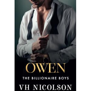 Nicolson, VH Owen: A strangers to lovers, unforgettable, steamy romance from VH Nicolson (The Billionaire Boys, 3) Nicolson, VH Owen: A strangers to lovers, unforgettable, steamy romance from VH Nicolson (The Billionaire Boys, 3)