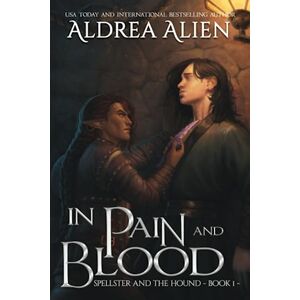 Alien, Aldrea In Pain and Blood: MM Bi-awakening Fantasy: 1 (Spellster and the Hound) Alien, Aldrea In Pain and Blood: MM Bi-awakening Fantasy: 1 (Spellster and the Hound)