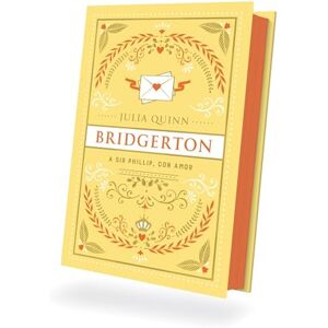 Quinn, Julia Bridgerton 5 A Sir Phillip Con Amor Ed. Coleccionista (Titania época) Quinn, Julia Bridgerton 5 A Sir Phillip Con Amor Ed. Coleccionista (Titania época)