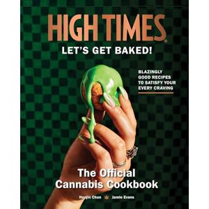 Insight Editions Let's Get Baked!: High Times: The Official Cannabis Cookbook Insight Editions Let's Get Baked!: High Times: The Official Cannabis Cookbook