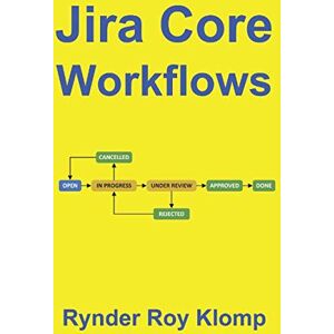 Klomp, Rynder Roy Jira Core Workflows Klomp, Rynder Roy Jira Core Workflows