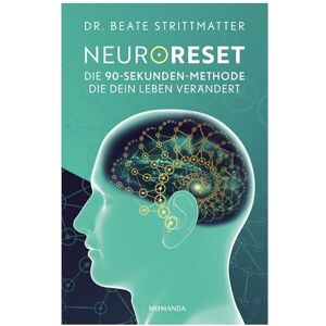 Strittmatter, Beate NeuroReset: Die 90-Sekunden-Methode, die dein Leben verändert. Löse, was dich zurückhält und öffne den Weg zu mehr Klarheit, Leichtigkeit und emotionaler Freiheit Strittmatter, Beate NeuroReset: Die 90-Sekunden-Methode, die dein Leben verändert. Löse, was dich zurückhält und öffne den Weg zu mehr Klarheit, Leichtigkeit und emotionaler Freiheit